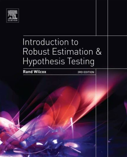 Introduction to Robust Estimation and Hypothesis Testing ( 3rd Edition) – eBook PDF