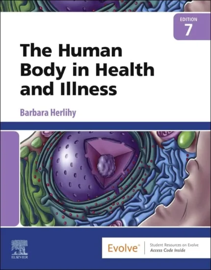 The Human Body in Health and Illness (7th Edition) – PDF