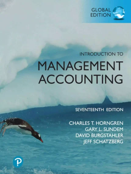 Introduction to Management Accounting (17th Global Edition) – PDF