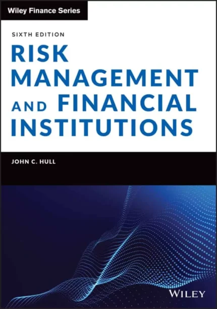 Risk Management and Financial Institutions (6th Edition) – PDF