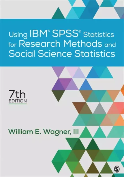 Using IBM SPSS Statistics for Research Methods and Social Science Statistics (7th Edition) – PDF